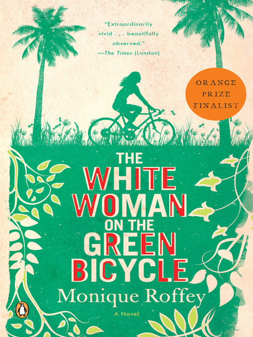Title details for The White Woman on the Green Bicycle by Monique Roffey - Available